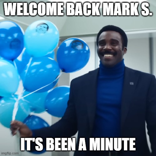 Severance S2 - Mr. Milchick "Welcome Back" | WELCOME BACK MARK S. IT'S BEEN A MINUTE | image tagged in severance s2 milchick balloons | made w/ Imgflip meme maker