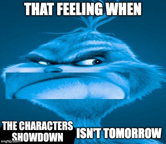 i hate it, i hate my laziness, but still can't get rid of it bruh | THE CHARACTERS SHOWDOWN | image tagged in that feeling when x isn't tomorrow,bruh,i hate it | made w/ Imgflip meme maker