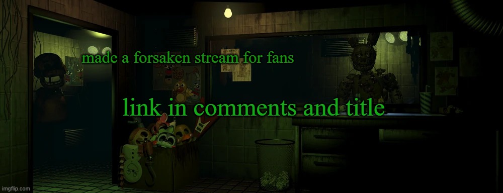 https://imgflip.com/m/Forsaken | made a forsaken stream for fans; link in comments and title | image tagged in lemme in | made w/ Imgflip meme maker