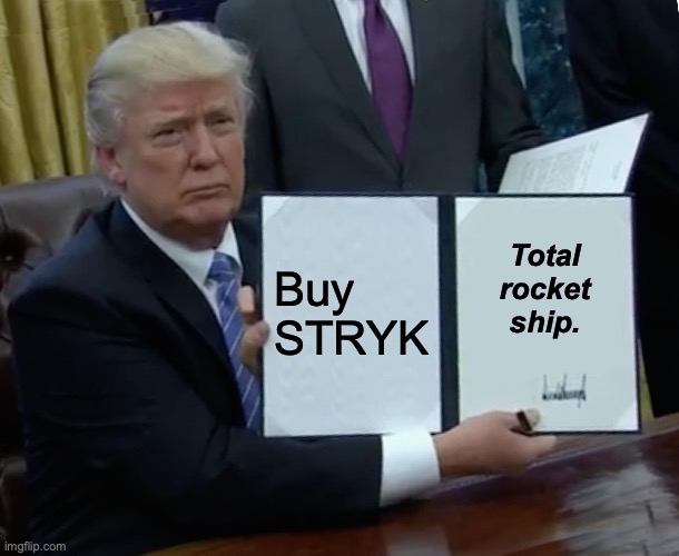 Trump Bill Signing | Buy STRYK; Total rocket ship. | image tagged in memes,trump bill signing,stryk,icarus,icaria | made w/ Imgflip meme maker