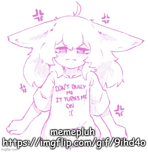 speechbubbler but the speechbubble is gone | memepluh 
https://imgflip.com/gif/9ihd4o | image tagged in speechbubbler but the speechbubble is gone | made w/ Imgflip meme maker