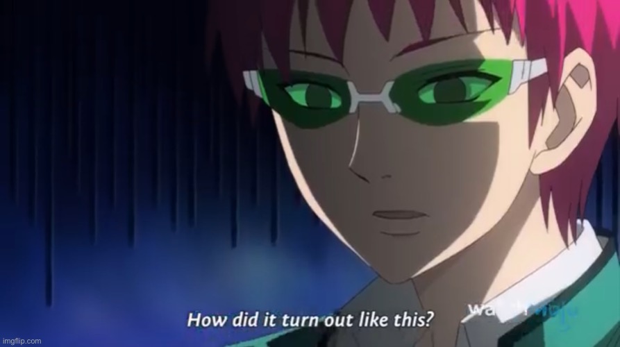 Saiki k | image tagged in saiki k | made w/ Imgflip meme maker