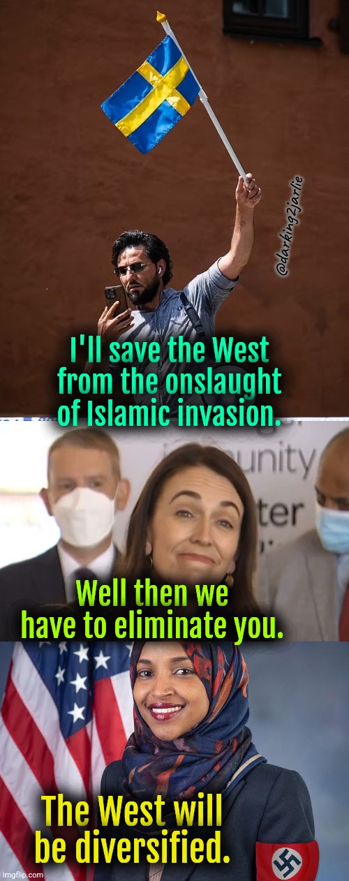 West hates immigrants that loves West | @darking2jarlie; I'll save the West from the onslaught of Islamic invasion. Well then we have to eliminate you. The West will be diversified. | image tagged in immigrants,liberals,liberal logic,islam,religion of peace,socialism | made w/ Imgflip meme maker