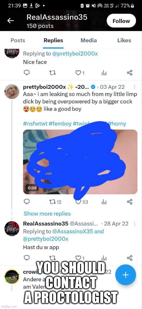 Assassino likes femboys | YOU SHOULD CONTACT A PROCTOLOGIST | image tagged in assassino likes femboys | made w/ Imgflip meme maker