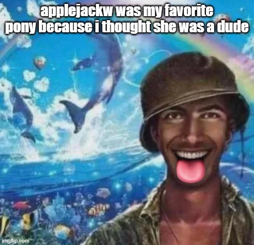 freaky 1000 yard symphony | applejackw was my favorite pony because i thought she was a dude | image tagged in freaky 1000 yard symphony | made w/ Imgflip meme maker