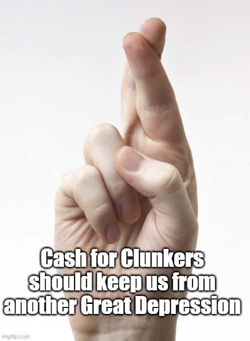 Cash for Clunkers should keep us from another Great Depression | made w/ Imgflip meme maker