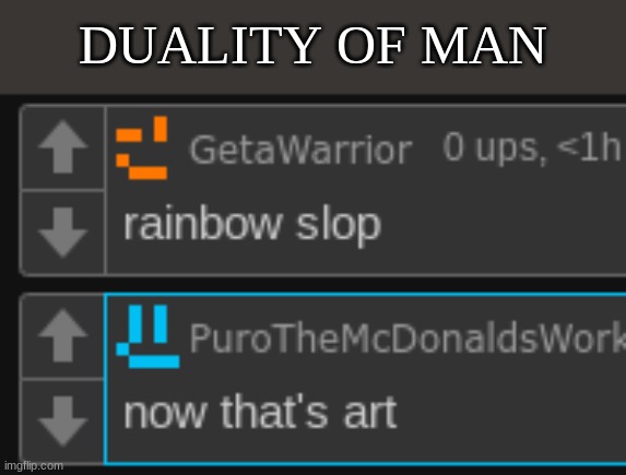 DUALITY OF MAN | made w/ Imgflip meme maker
