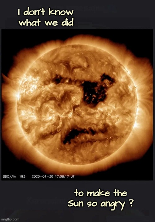 Someone's in trouble | I don't know what we did; to make the Sun so angry ? | image tagged in astronomy,sunrise,sunset,i'm watching you,say cheese | made w/ Imgflip meme maker