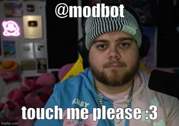 jonny razer reaction | @modbot; touch me please :3 | image tagged in jonny razer reaction | made w/ Imgflip meme maker