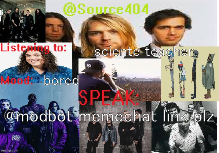 @modbot give me a memechat link | sciente teacher; bored; @modbot memechat link plz | image tagged in source's temp 4 | made w/ Imgflip meme maker