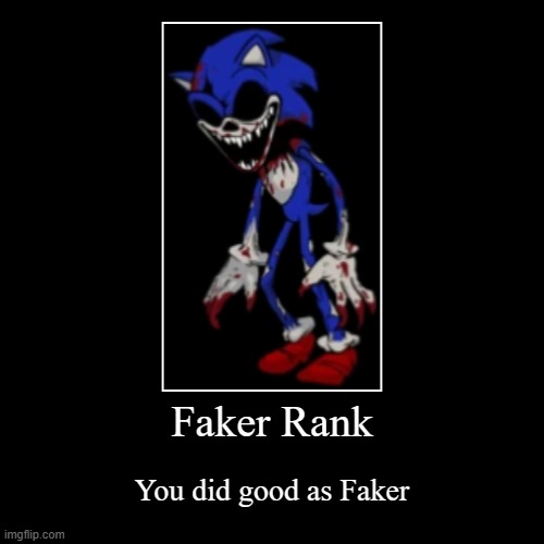 when you win as EXE | Faker Rank | You did good as Faker | image tagged in funny,demotivationals | made w/ Imgflip demotivational maker