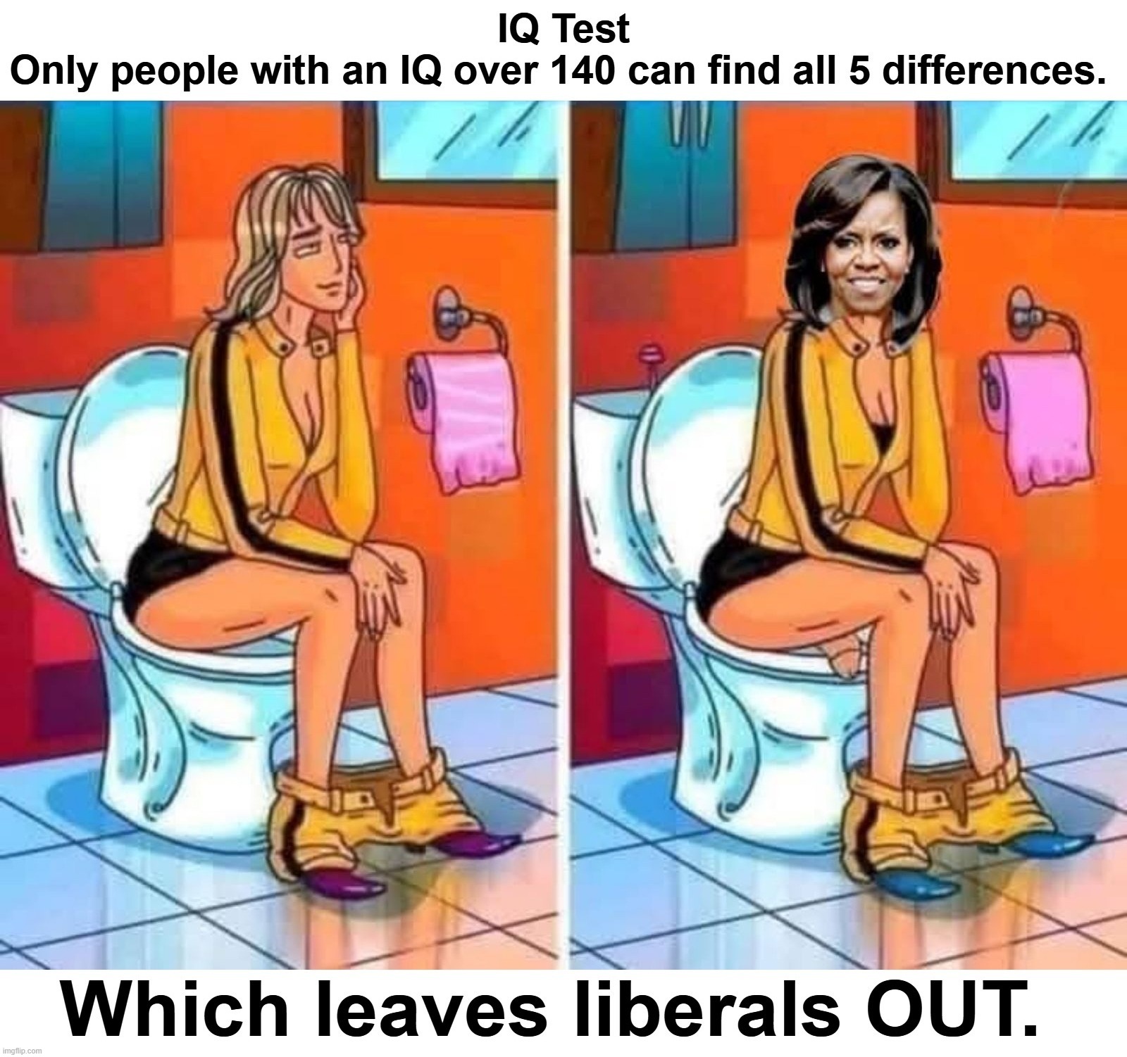 140 IQ Test | image tagged in iq test,stupid people be like,democrats,stupid liberals,full retard,retarded liberal protesters | made w/ Imgflip meme maker