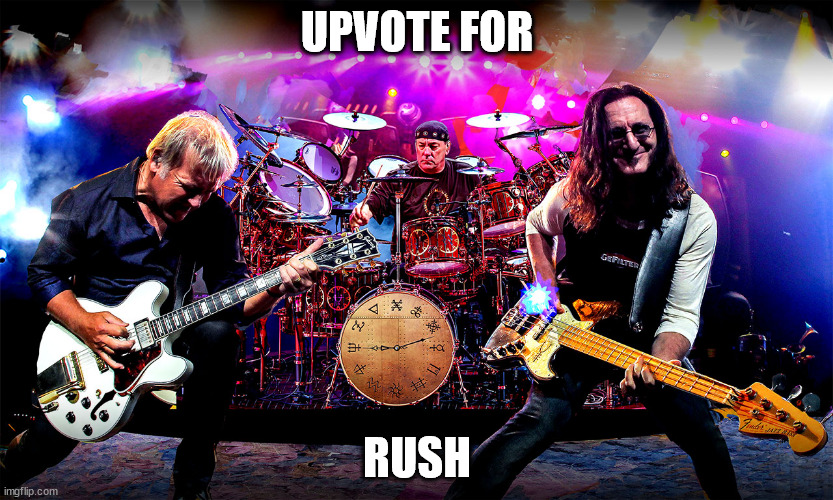 ¦¦¦¦¦ | UPVOTE FOR; RUSH | image tagged in rush | made w/ Imgflip meme maker