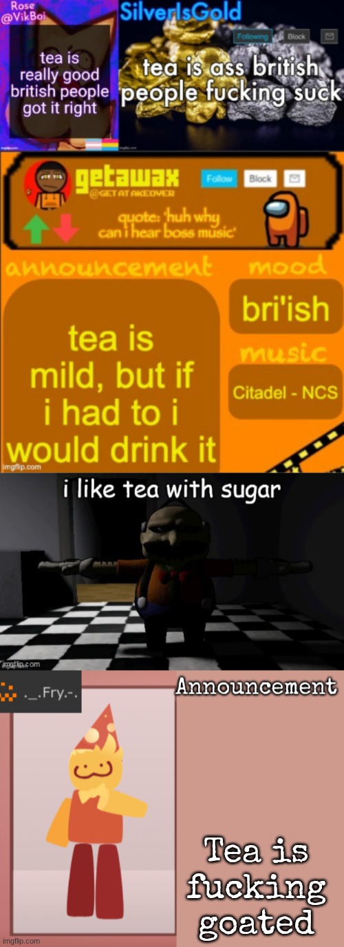 Tea is fucking goated | image tagged in fry announcement | made w/ Imgflip meme maker