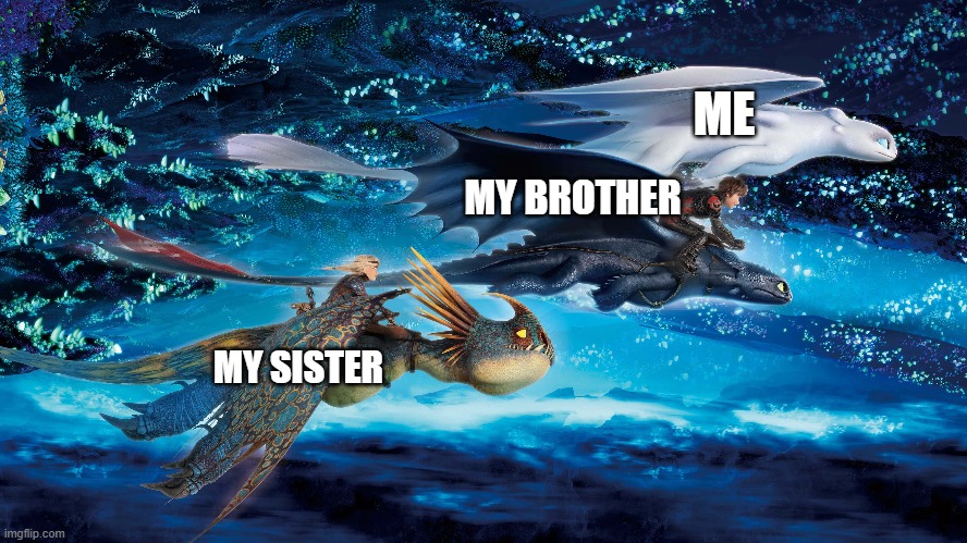 One go's ROAR the other go's ROAR the other go's SQUAK!!! | ME; MY BROTHER; MY SISTER | image tagged in me,my brother,my sister | made w/ Imgflip meme maker