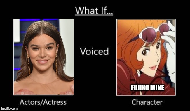 what if hailee steinfeld voices fujiko mine ? | image tagged in fujiko mine what if,what if,lupin,anime,anime meme | made w/ Imgflip meme maker