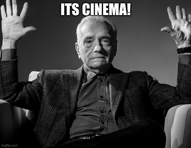 Absolute Cinema | ITS CINEMA! | image tagged in absolute cinema | made w/ Imgflip meme maker