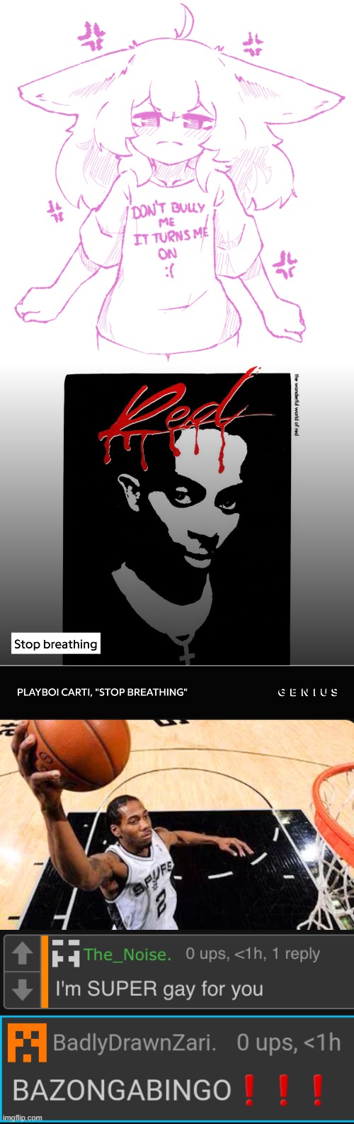 image tagged in speechbubbler but the speechbubble is gone,stop breathing,kawhi leonard,zari i m super gay for you,bazongabingo | made w/ Imgflip meme maker