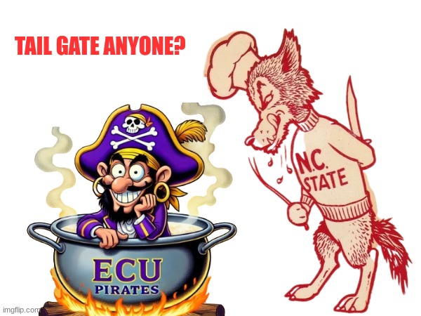 NC State ECU meme | TAIL GATE ANYONE? | image tagged in memes,college football,football,sports,nfl memes | made w/ Imgflip meme maker