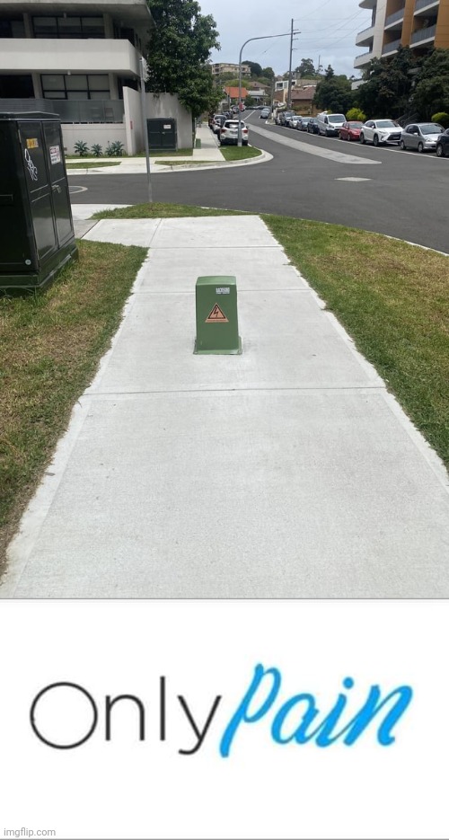 In the way of the sidewalk | image tagged in onlypain,sidewalk,sidewalks,memes,you had one job,outside | made w/ Imgflip meme maker