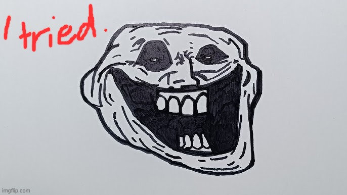 i tried... | image tagged in trollface,drawing,ice cream | made w/ Imgflip meme maker