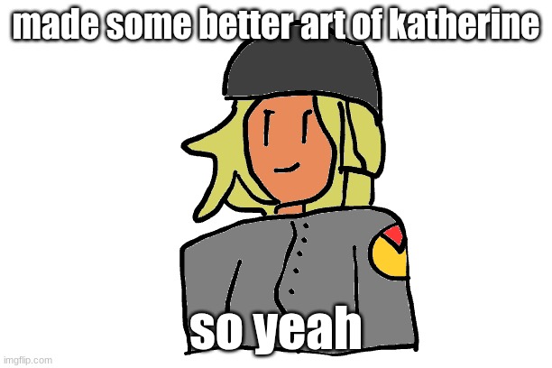 I just traced it lol | made some better art of katherine; so yeah | made w/ Imgflip meme maker