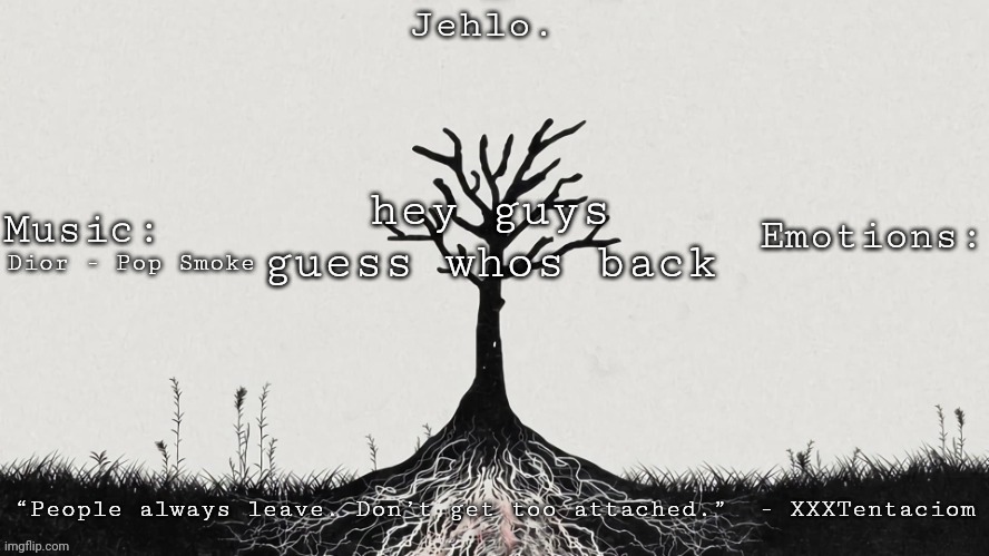 Jehlo Template. | hey guys guess whos back; Dior - Pop Smoke | image tagged in jehlo template | made w/ Imgflip meme maker