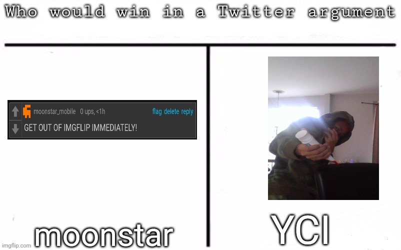 Since moonstar falls for the most obvious Jeffrey alt bait, she can't share her opinion here | YCI; moonstar | image tagged in pitting random mfs against each other,msmg,memes | made w/ Imgflip meme maker