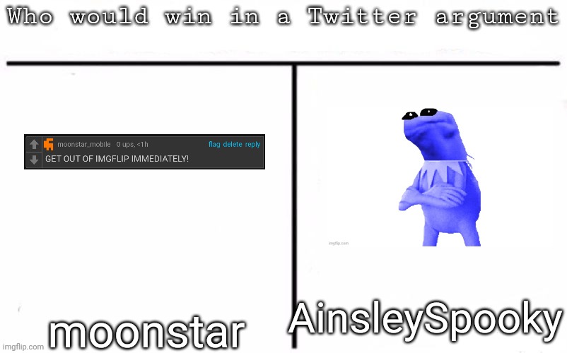 Pitting random mfs against each other | AinsleySpooky; moonstar | image tagged in pitting random mfs against each other,memes,msmg | made w/ Imgflip meme maker