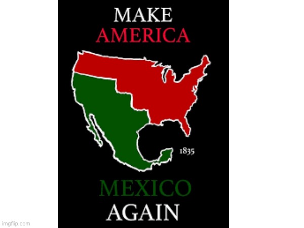 Mexican America | image tagged in mexico,america | made w/ Imgflip meme maker