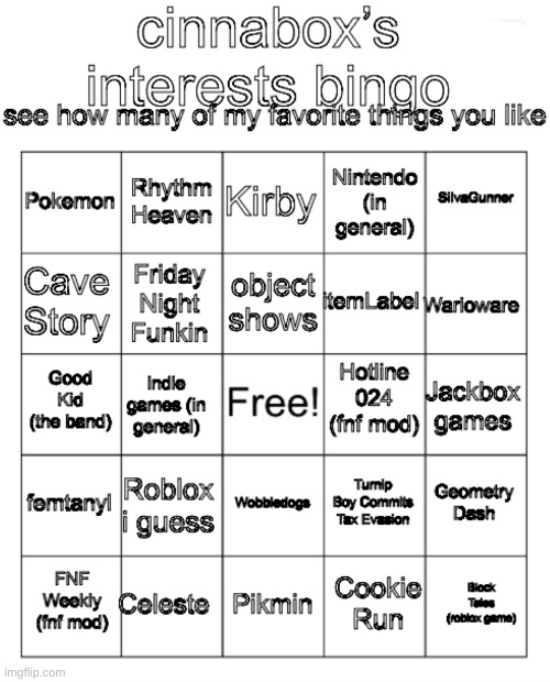 gonna plug this again i want people to do it | image tagged in cinnabox s interests bingo | made w/ Imgflip meme maker