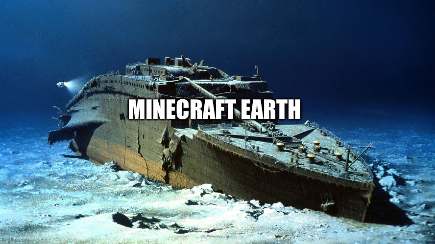 Titanic on the ocean floor | MINECRAFT EARTH | image tagged in titanic on the ocean floor | made w/ Imgflip meme maker