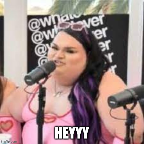 Fat jokes are peak | HEYYY | image tagged in gorlock the destroyer | made w/ Imgflip meme maker