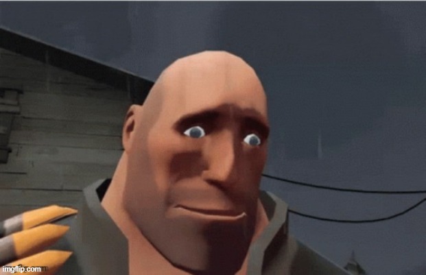 sad heavy | image tagged in sad heavy | made w/ Imgflip meme maker