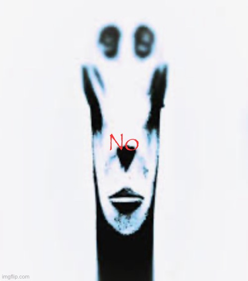 Locked In Alien | No | image tagged in locked in alien | made w/ Imgflip meme maker