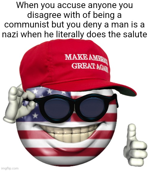 MAGAtards think everyone they don't agree with is far-left but no one is far-right | When you accuse anyone you disagree with of being a communist but you deny a man is a nazi when he literally does the salute | image tagged in maga american picardia,conservative logic,conservative hypocrisy,stupidity,conservatives,maga | made w/ Imgflip meme maker