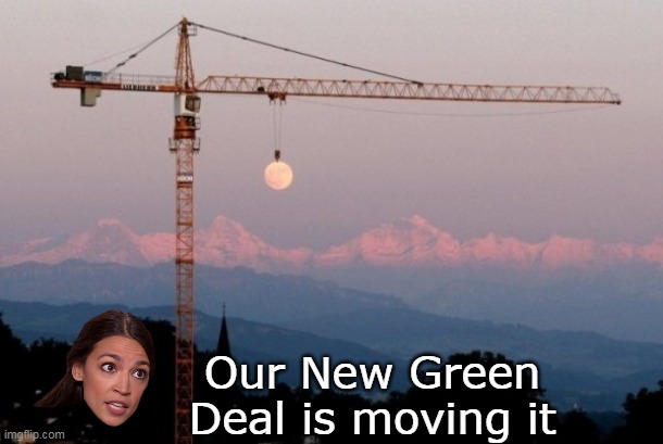 Our New Green Deal is moving it | made w/ Imgflip meme maker