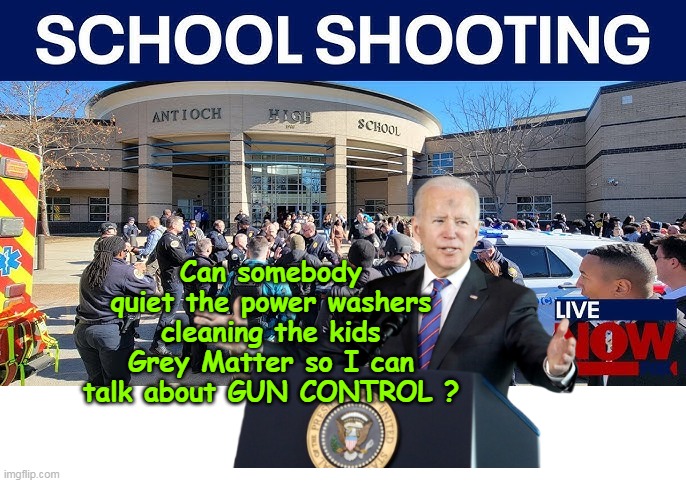 Can somebody quiet the power washers cleaning the kids Grey Matter so I can talk about GUN CONTROL ? | made w/ Imgflip meme maker