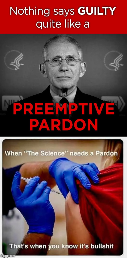 Paid for $cience... the best there is | image tagged in science,bs,pardon,guilty,fauci | made w/ Imgflip meme maker