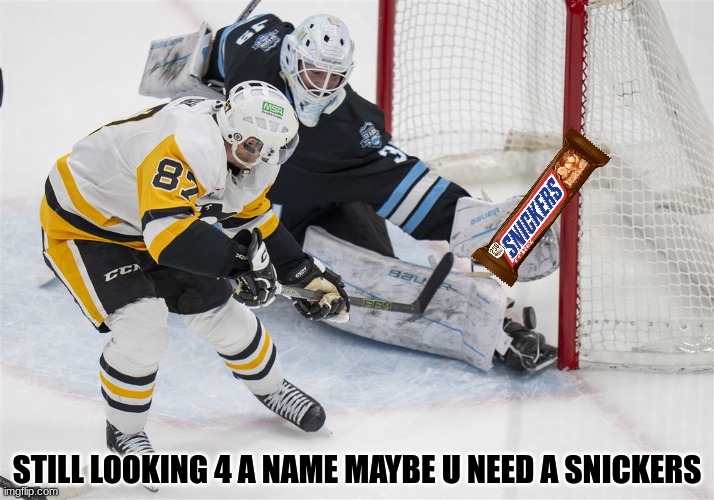 Utah Hockey Club meme | STILL LOOKING 4 A NAME MAYBE U NEED A SNICKERS | image tagged in memes,hockey,nhl,ice hockey,sports | made w/ Imgflip meme maker