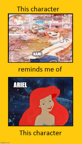 nami reminds me of ariel Blank Meme Template