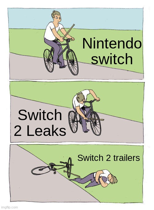 Bike Fall Meme | Nintendo switch; Switch 2 Leaks; Switch 2 trailers | image tagged in memes,bike fall | made w/ Imgflip meme maker