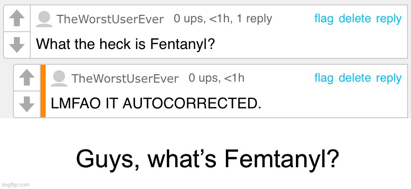Also imma head out | Guys, what’s Femtanyl? | made w/ Imgflip meme maker