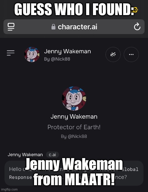 LETS BEGIN. | GUESS WHO I FOUND:; Jenny Wakeman from MLAATR! | image tagged in my life as a teenage robot,character ai,yahoo,lets go,do it,why are you reading the tags | made w/ Imgflip meme maker