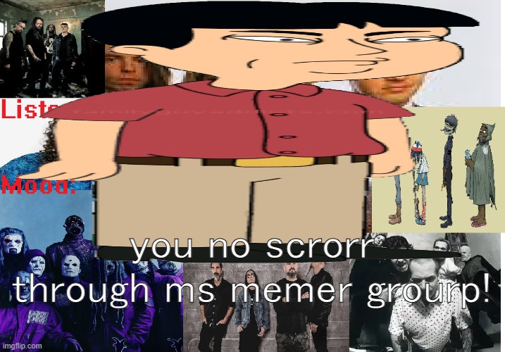 source's temp 4 | you no scrorr through ms memer grourp! | image tagged in source's temp 4 | made w/ Imgflip meme maker