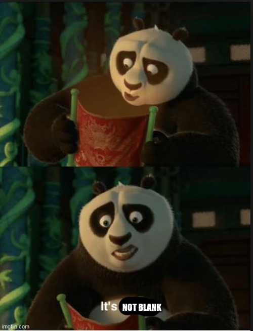 Its Blank | NOT BLANK | image tagged in its blank | made w/ Imgflip meme maker