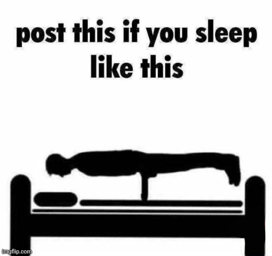 Repost this if you sleep like this | image tagged in repost this if you sleep like this | made w/ Imgflip meme maker