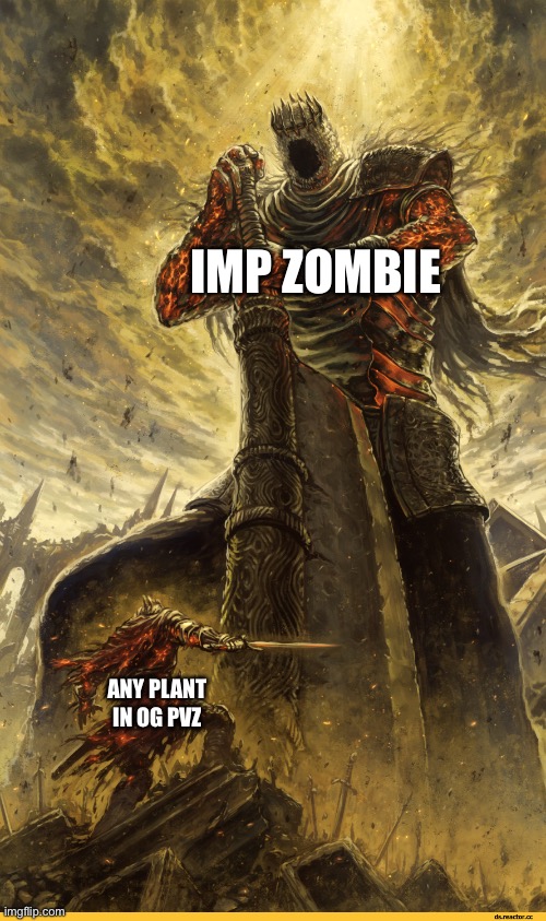 Most of the time it’s like that | IMP ZOMBIE; ANY PLANT IN OG PVZ | image tagged in giant vs man | made w/ Imgflip meme maker