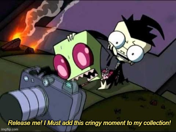 Release me! I Must add this cringy moment to my collection! | made w/ Imgflip meme maker