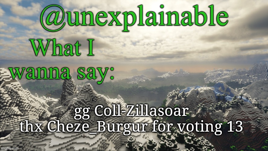 What I have to say: | gg Coll-Zillasoar
thx Cheze_Burgur for voting 13 | image tagged in what i have to say | made w/ Imgflip meme maker